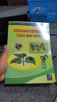 Image of Mengamati Kehidupan Flora Dan Fauna